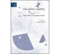 Con gracia y agudeza. Studi offerti a Giuseppina Ledda