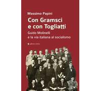 Con Gramsci e con Togliatti. Guido Molinelli e la via italiana al socialismo