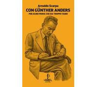 Con Günther Anders. Per agire prima che sia troppo tardi