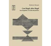 Con Hegel, oltre Hegel. Jean Hyppolite e il rischio del pensiero