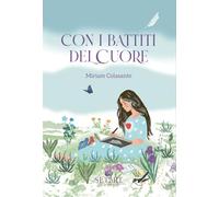 Con i battiti del cuore. Ediz. illustrata