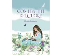 Con i battiti del cuore. Ediz. illustrata