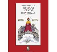 Con i dogi a spasso per Venezia. Vol. 1: Storie.