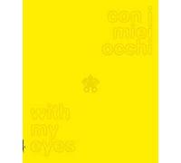 Con i miei occhi-With my eyes. Ediz. bilingue