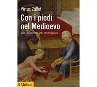 Con i piedi nel Medioevo. Gesti e calzature nell'arte e nell'immaginario