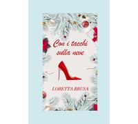 CON I TACCHI SULLA NEVE