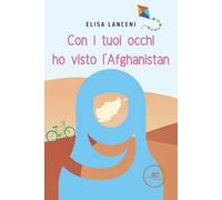 Con i tuoi occhi ho visto l’Afghanistan