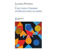 Con i versi e l'astratto mi diverto come un matto - [Carthago]