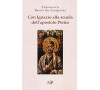 Con Ignazio alla scuola dell'apostolo Pietro
