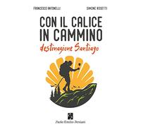 Con il calice in Cammino: Destinazione Santiago