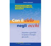 Con il cielo negli occhi. Imparare e guardare lo spazio e il tempo giocando