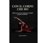 Con il corpo che ho: Allenarsi con la sclerosi multipla grazie al Pilates