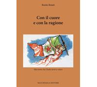 Con il cuore e con la ragione - [Bacchilega Editore]