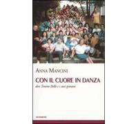 Con il cuore in danza. Don Tonino Bello e i suoi giovani