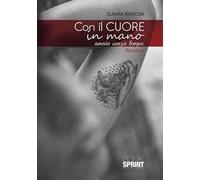 Con il cuore in mano. Amare senza tempo