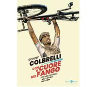 Con il cuore nel fango. L'epica del ciclismo nella storia del Cobra - Colb...