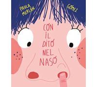 Con il dito nel naso. Ediz. a colori