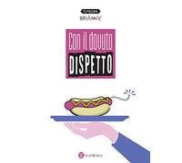 Con il dovuto dispetto. Ediz. multilingue