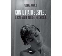 Con il fiato sospeso. Il cinema di Alfred Hitchcock