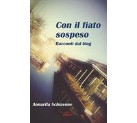 Con il fiato sospeso: Racconti dal blog