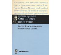 Con il fuoco nelle vene. Diario di un sottotenente della grande guerra