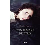 Con il mare dentro - Fauzia Claudia