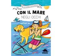 Con il mare negli occhi. Ispirato alle avventure della biologa marina Marta Musso