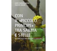 Con «il Piccolo Principe» tra sabbia e stelle. Un percorso per educarsi ed educare