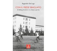 Con il piede sbagliato. Dribbling di sinistro tra chiesa e partito