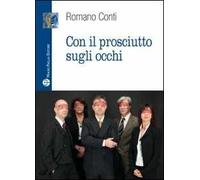 Con il prosciutto sugli occhi