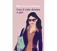Con il sole dentro e poi
