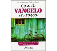 Guglielmo Cazzulani - Con Il Vangelo In Tasca. Anno A. Matteo