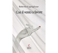 Con il vento a favore - Capriglione Roberta
