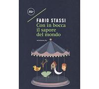 Con in bocca il sapore del mondo