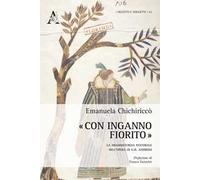 «Con inganno fiorito». La drammaturgia pastorale nell'opera di G. B. Andreini