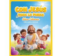 Con Jesús Todo lo Puedo - Libro para Colorear Infantil Cristiano