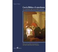 Con la Bibbia e il catechismo. Un contributo alla storia della catechesi