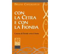 Con la cetra e con la fionda. L'ascesa di Davide verso il trono