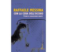 Con la coda dell'occhio. Storie di adolescenze rubate