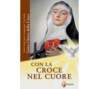 Con la croce nel cuore. Santa Chiara della croce