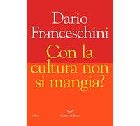 Con la cultura non si mangia?