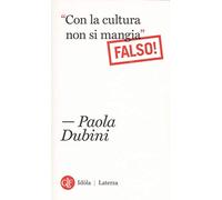 «Con la cultura non si mangia» Falso!