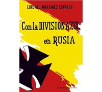 CON LA DIVISIÓN AZUL EN RUSIA