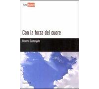 Con la forza del cuore
