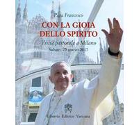 Con la gioia dello Spirito. Visita pastorale a Milano Sabato, 25 marzo 2017