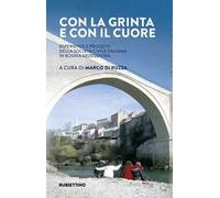 Con la grinta e con il cuore. Esperienze e progetti della società civile italiana in Bosnia Erzegovina