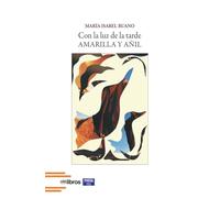 Con la luz de la tarde amarilla y añil