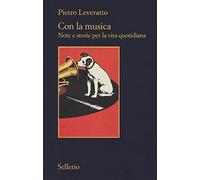 Con la musica. Note e storie per la vita quotidiana