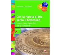 Con la parola di Dio verso il battesimo. Incontri con i genitori dei battezandi