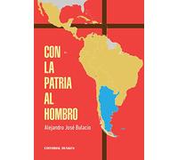 con la patria al hombro alejandro jose bulacio